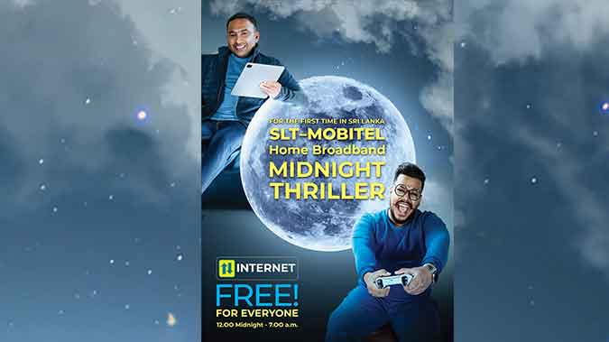 SLT-MOBITEL Home Broadband launches ‘Midnight Thriller’ introducing free night-time internet for the first time in Sri Lanka – The Island